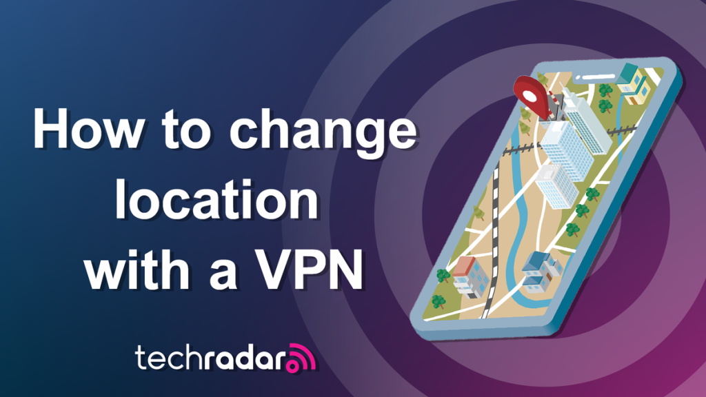 How to change location and IP address with a VPN